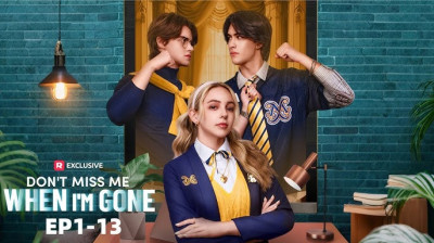 Watch 'Don't Miss Me When I'm Gone' Short Drama FREE [Full Episodes] (Short Drama Online)