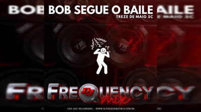 CD Bob Segue o Baile - DJFrequencyMix
