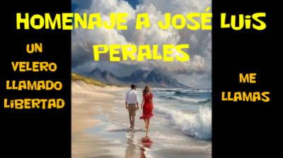 "Un Velero Llamado Libertad Y Me Llamas" Homenaje A José Luis Perales (Cover) J. Dos Martínez.